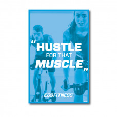 Motivational Poster-Hustle for that Muscle (11" x 17")