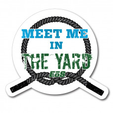 Sticker, "Meet Me In The Yard" 